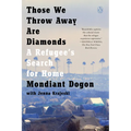 Those We Throw Away Are Diamonds: A Refugee's Search for Home - Paperback