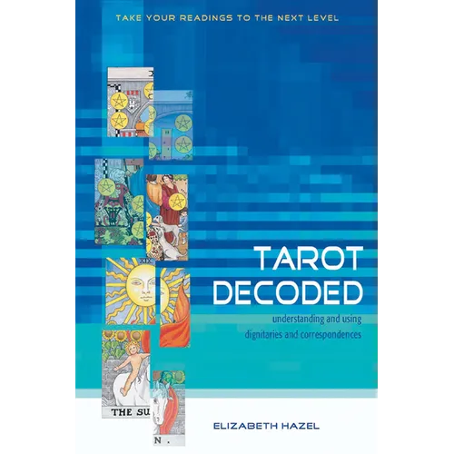 Tarot Decoded: Understanding and Using Dignities and Correspondences - Paperback