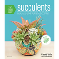 Succulents: Everything You Need to Select, Pair and Care for Succulents - Paperback