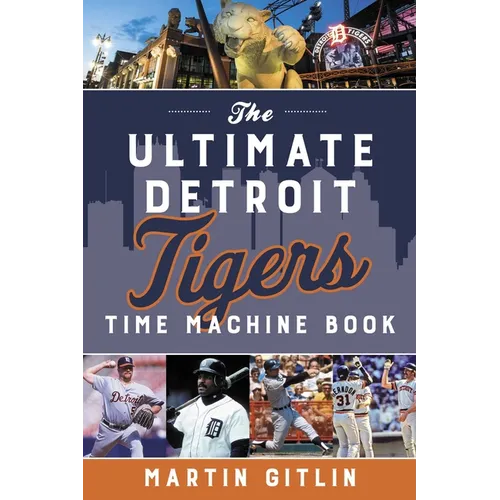 Ultimate Detroit Tigers Time Machine Book - Paperback