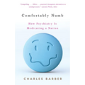 Comfortably Numb: How Psychiatry Is Medicating a Nation - Paperback