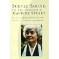 Subtle Sound: The Zen Teachings of Maurine Stuart - Paperback
