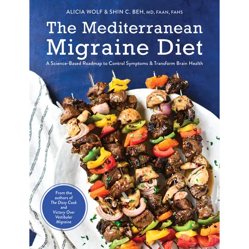 The Mediterranean Migraine Diet: A Science-Based Roadmap to Control Symptoms and Transform Brain Health - Paperback