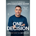 One Decision: The First Step to a Better Life - Paperback