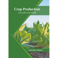 Crop Production: Growth and Yield - Hardcover