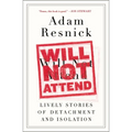 Will Not Attend: Lively Stories of Detachment and Isolation - Paperback