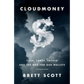 Cloudmoney: Cash, Cards, Crypto, and the War for Our Wallets - Hardcover