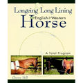 Longeing and Long Lining, the English and Western Horse: A Total Program - Hardcover