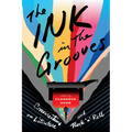 The Ink in the Grooves: Conversations on Literature and Rock 'n' Roll - Paperback