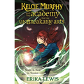 Kelcie Murphy and the Academy for the Unbreakable Arts - Paperback