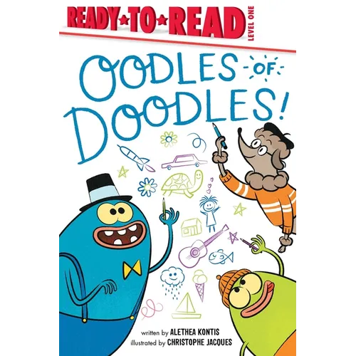 Oodles of Doodles!: Ready-To-Read Level 1 - Hardcover
