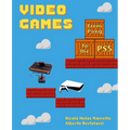 Video Games: From Pong to the Ps5 (a Visual History of Video Games and Consoles) - Hardcover