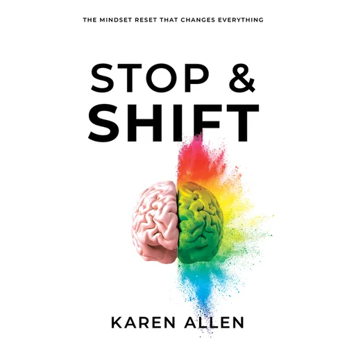 Stop & Shift: The Mindset Reset That Changes Everything - Paperback