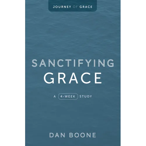Sanctifying Grace: A 4-Week Study - Paperback