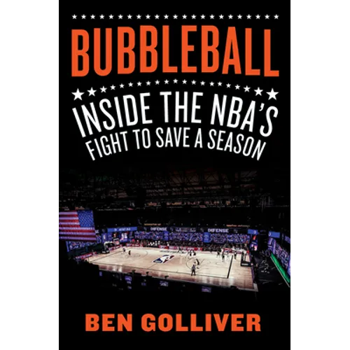 Bubbleball: Inside the Nba's Fight to Save a Season - Hardcover