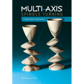 Multi-Axis Spindle Turning: A Systematic Exploration - Hardcover