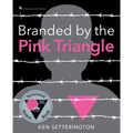 Branded by the Pink Triangle - Paperback
