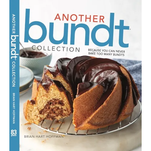 Another Bundt Collection: Because You Can Never Bake Too Many Bundts! - Hardcover