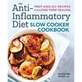 The Anti-Inflammatory Diet Slow Cooker Cookbook: Prep-And-Go Recipes for Long-Term Healing - Paperback