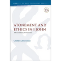 Atonement and Ethics in 1 John: A Peacemaking Hermeneutic - Paperback