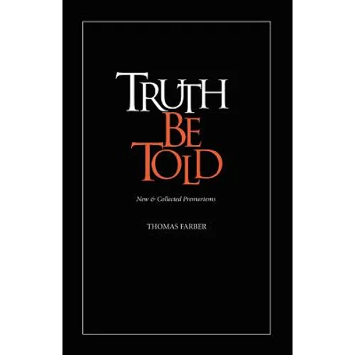 Truth Be Told: New & Collected Premortems - Paperback