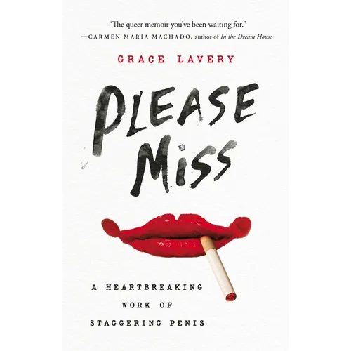 Please Miss: A Heartbreaking Work of Staggering Penis - Hardcover