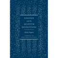 Einstein and the Quantum Revolutions - Hardcover