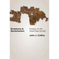 Scriptures and Sectarianism: Essays on the Dead Sea Scrolls - Paperback