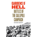 Gardens of Hell: Battles of the Gallipoli Campaign - Hardcover