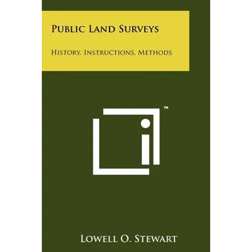 Public Land Surveys: History, Instructions, Methods - Paperback