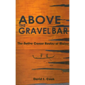 Above the Gravel Bar: The Native Canoe Routes of Maine - Paperback