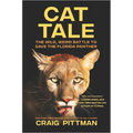 Cat Tale: The Wild, Weird Battle to Save the Florida Panther - Paperback