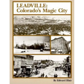 Leadville: Colorado's Magic City - Paperback
