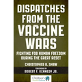 Dispatches from the Vaccine Wars: Fighting for Human Freedom During the Great Reset - Hardcover