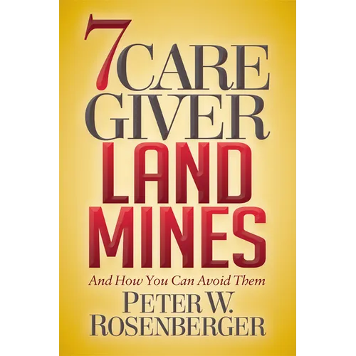 7 Caregiver Landmines: And How You Can Avoid Them - Paperback