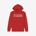 Good Day Hoodie & Sweatshirt