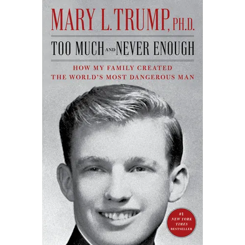 Too Much and Never Enough: How My Family Created the World's Most Dangerous Man - Paperback