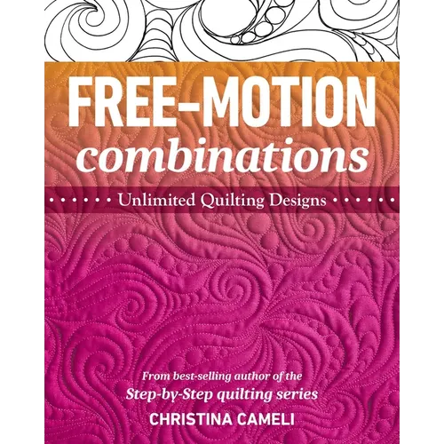 Free-Motion Combinations: Unlimited Quilting Designs - Paperback