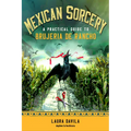 Mexican Sorcery: A Practical Guide to Brujeria de Rancho - Paperback