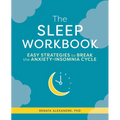 The Sleep Workbook: Easy Strategies to Break the Anxiety-Insomnia Cycle - Paperback