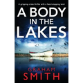 A Body in the Lakes: A gripping crime thriller with a heart-stopping twist - Paperback