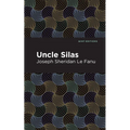 Uncle Silas: A Tale of Bartram-Haugh - Paperback