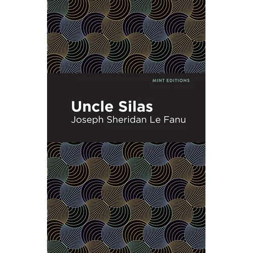 Uncle Silas: A Tale of Bartram-Haugh - Paperback