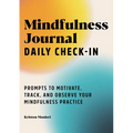 Mindfulness Journal: Daily Check-In: 90 Days of Reflection Space to Track Your Mindfulness Practice - Paperback