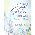 The Soul Garden Pathway: Discovery Guide - Paperback