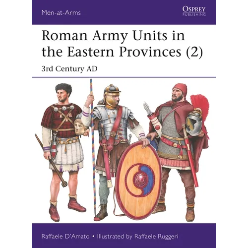 Roman Army Units in the Eastern Provinces (2): 3rd Century AD - Paperback