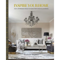 Inspire Your Home: Easy Affordable Ideas to Make Every Room Glamorous - Hardcover