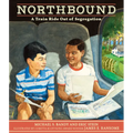 Northbound: A Train Ride Out of Segregation - Hardcover