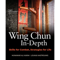 Wing Chun In-Depth: Skills for Combat, Strategies for Life - Paperback