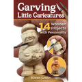 Carving Little Caricatures: 14 Wooden Projects with Personality - Paperback
